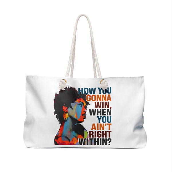 How You Gonna Win Weekender Bag