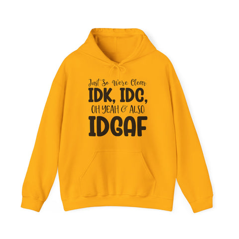 PoP! Unisex Hooded Sweatshirt - IDK IDC & IDGAF