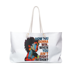 How You Gonna Win Weekender Bag