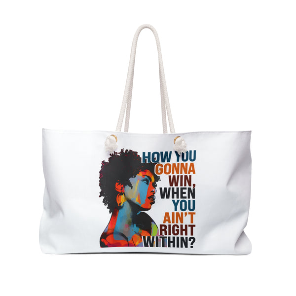 How You Gonna Win Weekender Bag